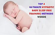 TOP 4 ULTIMATE HYPNOTIC BABY SLEEP TRAINING METHODS & VIDEOS IN 2021