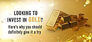 Looking to invest in gold? This is why you should definitely do it now