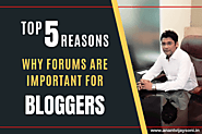 Top 5 Reasons Why Forums Are Important For Bloggers » Anantvijaysoni.in