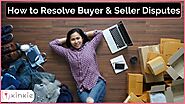 How to Resolve Buyer and Seller Disputes | Kinkie