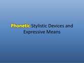 Chapter 1 - Phonetic Stylistic Devices