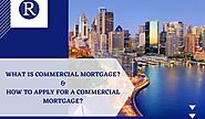 What is Commercial Mortgage & How to apply For a Commercial Mortgage?