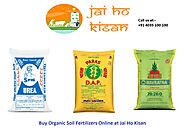 Buy Organic Soil Fertilizers Online at Jai Ho Kisan