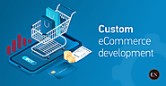 Custom Ecommerce Development: Cost, Services, Technologies