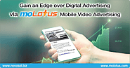 Gain an Edge over Digital Advertising via moLotus Mobile Video Advertising
