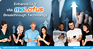 Enhance CLV via moLotus Breakthrough Technology