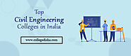 Top Civil Engineering Colleges In India - Courses, Jobs and Salary