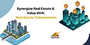 Synergize Real Estate & Value with Real Estate Tokenization