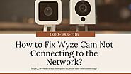 Camera Not Connecting Wyze? 1-8009837116 Wyze Cam Offline -Get Help Now