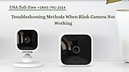 Try These Methods When Blink Camera Not Working | 805-791-2114