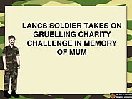 LANCS SOLDIER TAKES ON GRUELLING CHARITY CHALLENGE IN MEMORY OF MUM