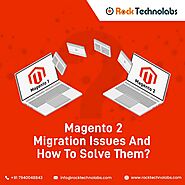 Magento 2 Migration Issues and How Can You Solve Them?