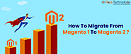 Magento 2 Migration Steps: What You Need to Know