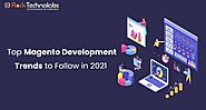 Top 5 Magento 2 Development Trends to Follow in 2021