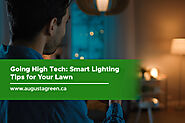 Website at https://www.augustagreen.ca/going-high-tech-smart-lighting-tips-for-your-lawn/