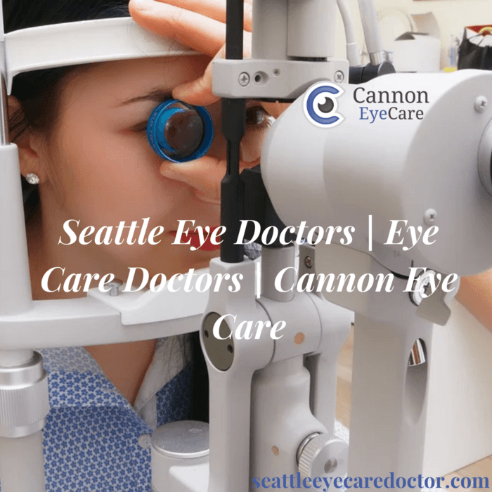 Best Eye Doctor Seattle Seattle Eye Care Cannon Eye Care A Listly List
