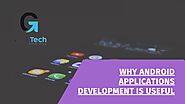 Why Android Applications Development is Useful