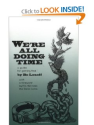 We're All Doing Time: A Guide to Getting Free: Bo Lozoff, Dalai Lama: 9780961444402: Amazon.com: Books