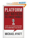 Platform: Get Noticed in a Noisy World: Michael Hyatt: 9781595555038: Amazon.com: Books