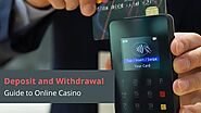 Deposit and Withdrawal Guide to Online Casino