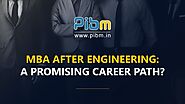 MBA after Engineering: A Promising Career Path? | PIBM Pune