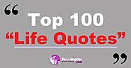 Top 100 Life Quotes | Short Quotes On Life With Deep Meaning