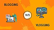 Blogging vs Vlogging [Best for you in 2021] | BLOGGER TECK