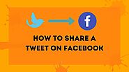 How To Share a Tweet On Facebook [Working Method 2021] | BLOGGER TECK