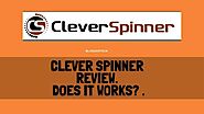 CleverSpinner Review. Does it work? Pros and Cons. | BLOGGER TECK