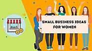 32+ Small business ideas for women | BLOGGER TECK BLOGGER TECK