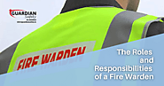 The Roles and Responsibilities of a Fire Warden