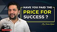 Have you paid the price for SUCCESS? We pay the price for FAILURE | Life Skills with Sawan Kumar