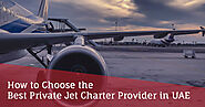 How to Choose the Best Private Jet Charter Provider in UAE