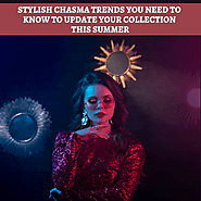 Stylish Chasma Trends you need to Know to Update your Collection this Summer