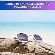 Things to Know Before Buying Power Sunglasses
