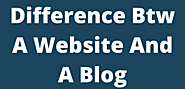 What Is The Difference Between A Blog And A Website - How To Make A Website