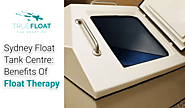 Sydney Float Tank Centre: Benefits of Float Therapy