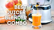 Best Juicer Blender Combo - What to look for in 2022