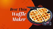 The Best Thin Waffle Maker: A Comprehensive Guide - 2023