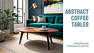 Abstract Coffee Table for Modern Home + Bonus Content - 2023