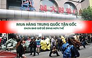 Cách nhập hàng Trung Quốc về Việt Nam tiết kiệm chi phí, hàng chính hãng