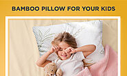 An Apt Bamboo Pillow For Your Kids – Sleepsia India Pvt Ltd