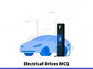 Top 20+ Electrical Drives MCQ Test