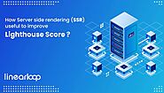 Website at https://linearloop.io/how-server-side-rendering-ssr-useful-to-improve-lighthouse-score/