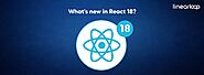 What's new in React 18? | New Features of React 18