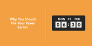 Why You Should File Your Taxes Earlier than the April 15 Deadline - Full Suite