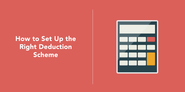 How to Set Up the Right Deduction Scheme - Full Suite