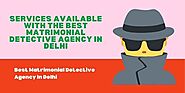 Services Available With The Best Matrimonial Detective Agency in Delhi