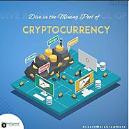 Dive in the mining pool of Cryptocurrency