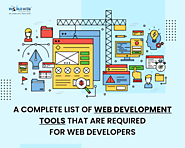 A Complete List Of Web Development Tools That Are Required For Web Developers